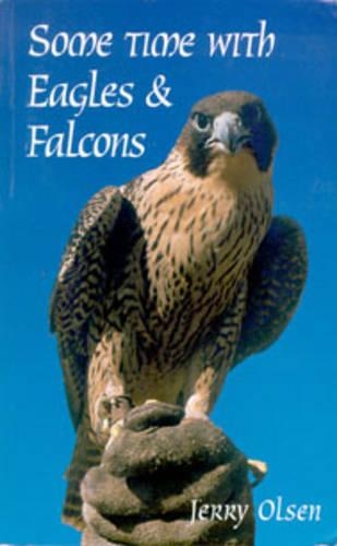 Паперова книга «Some Time with Eagles & Falcons», автор Джеррі Олсен - фото №1