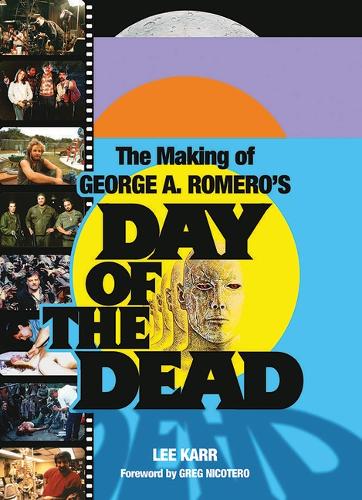 Бумажная книга «The Making of George A. Romero's Day of the Dead», автор Ли Карр - фото №1