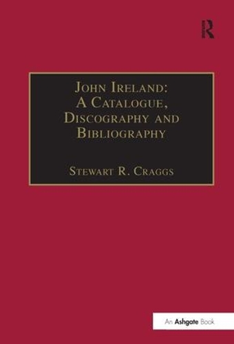 Бумажная книга «John Ireland: A Catalogue, Discography and Bibliography» - фото №1