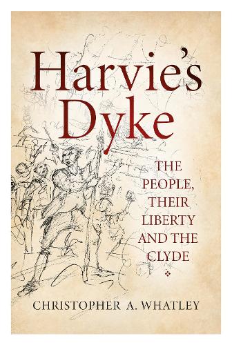 Бумажная книга «Harvie's Dyke: The People, their Liberty and the Clyde», автор Кристофер А. Уотли - фото №1