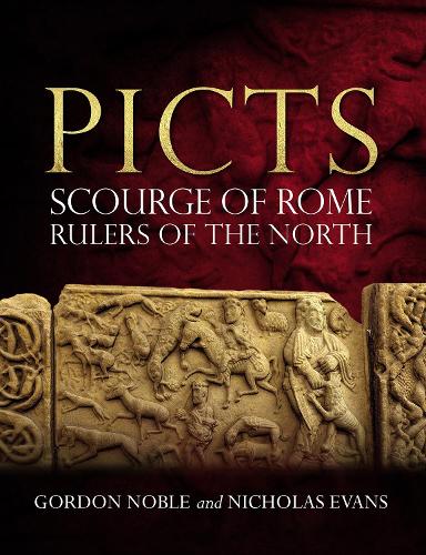 Бумажная книга «Picts: Scourge of Rome, Rulers of the North», авторов Гордон Нобл, Николас Эванс - фото №1