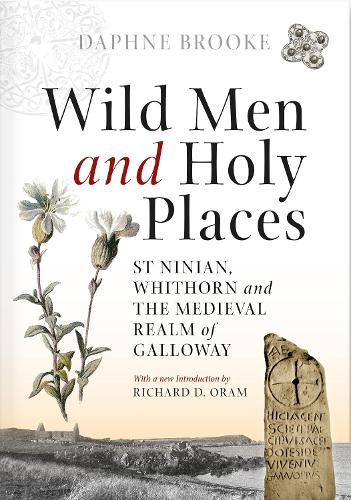 Бумажная книга «Wild Men and Holy Places: St Ninian, Whithorn and the Medieval Realm of Galloway», автор Дафна Брук - фото №1
