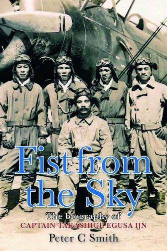 Paper book «Fist from the Sky: The Story of Captain Takashige Egusa, the Imperial Japanese Navy's Most Illustrious Dive-Bomber Pilot», author Peter C. Smith - фото №1