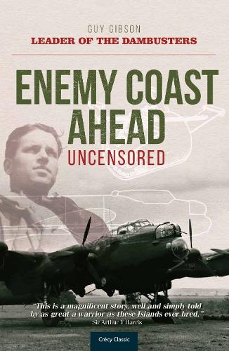 Паперова книга «Enemy Coast Ahead - Uncensored: The Real Guy Gibson», автор Гай Гібсон - фото №1
