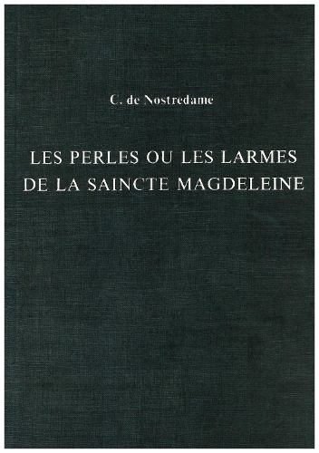 Паперова книга «Les Perles ou Les Larmes de La Saincte Magdeleine», автор Сесар де Ностредаме - фото №1