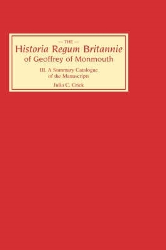 Paper book «Historia Regum Britannie of Geoffrey of Monmouth III: A Summary Catalogue of the Manuscripts», author Julia C. Crick - фото №1