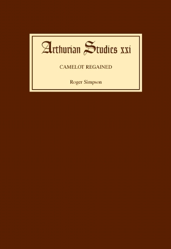 Паперова книга «Camelot Regained: The Arthurian Revival and Tennyson 1800-1849», автор Роджер Сімпсон - фото №1