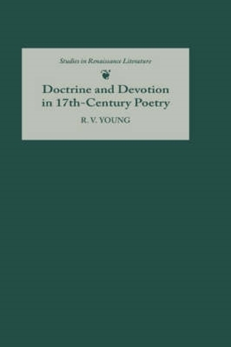 Паперова книга «Doctrine and Devotion in Seventeenth-Century Poetry: Studies in Donne, Herbert, Crashaw, and Vaughan», автор Р.В. Янг - фото №1