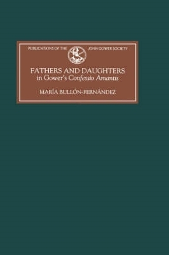 Бумажная книга «Fathers and Daughters in Gower's Confessio Amantis: Authority, Family, State, and Writing», автор Мария Буллон-Фернандес - фото №1