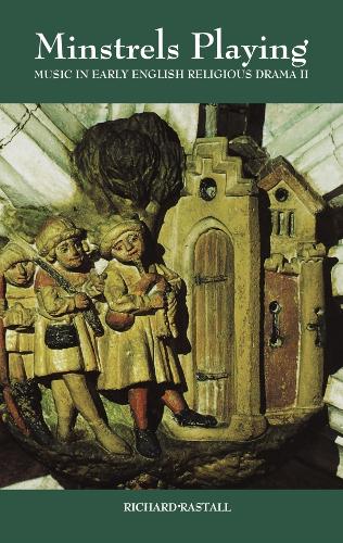 Бумажная книга «Minstrels Playing: Music in Early English Religious Drama II», автор Ричард Расталл - фото №1