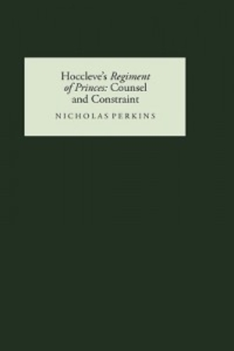 Бумажная книга «Hoccleve's Regiment of Princes: Counsel and Constraint», автор Николас Перкинс - фото №1