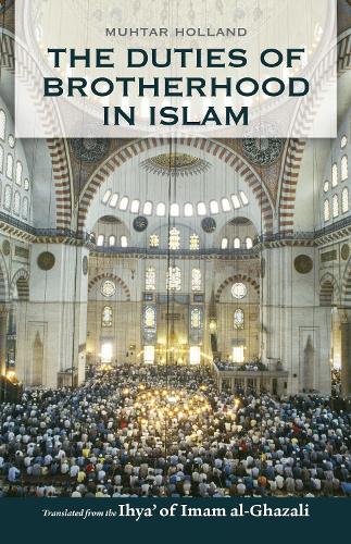 Бумажная книга «The Duties of Brotherhood in Islam», автор Имам аль-Газали - фото №1