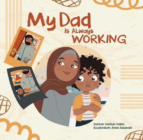 Бумажная книга «My Dad is Always Working», автор Хафсах Дабири - фото №1
