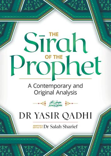 Бумажная книга «The Sirah of the Prophet (pbuh): A Contemporary and Original Analysis», автор Ясир Кадхи - фото №1