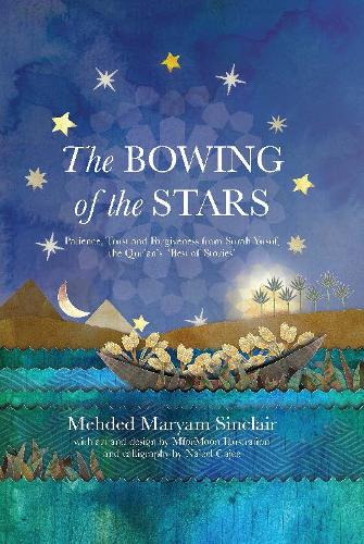 Paper book «The Bowing of the Stars: A Telling of Moments from the Life of Prophet Yusuf (PBUH)», author Mehded Maryam Sinclair - фото №1