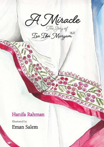 Бумажная книга «A Miracle: The Story of Isa ibn Maryam (AS)», автор Ханифа Рахман - фото №1