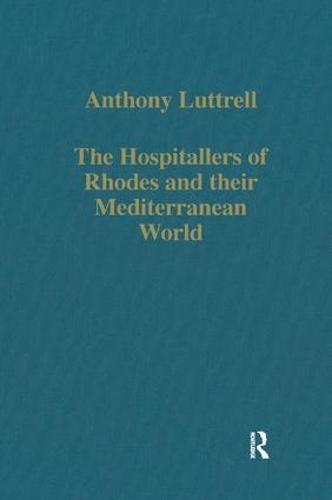 Бумажная книга «The Hospitallers of Rhodes and their Mediterranean World», автор Энтони Люттрелл - фото №1