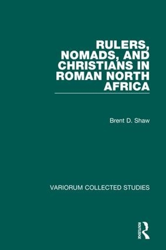 Бумажная книга «Rulers, Nomads, and Christians in Roman North Africa», автор Брент Д. Шоу - фото №1