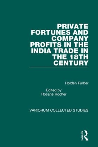 Бумажная книга «Private Fortunes and Company Profits in the India Trade in the 18th Century», авторов Холден Фурбер, Розана Роше - фото №1