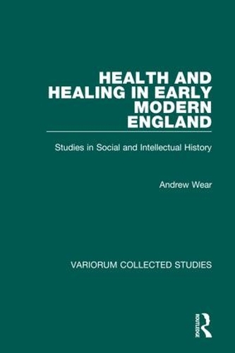 Бумажная книга «Health and Healing in Early Modern England: Studies in Social and Intellectual History», автор Эндрю Уир - фото №1