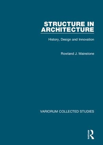 [object Object] «Structure in Architecture: History, Design and Innovation», автор Роуленд Дж. Мейнстоун - фото №1