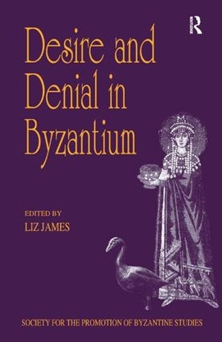 Паперова книга «Desire and Denial in Byzantium: Papers from the 31st Spring Symposium of Byzantine Studies, Brighton, March 1997» - фото №1