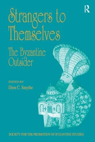 Paper book «Strangers to Themselves: The Byzantine Outsider: Papers from the Thirty-Second Spring Symposium of Byzantine Studies, University of Sussex, Brighton, March 1998» - фото №1