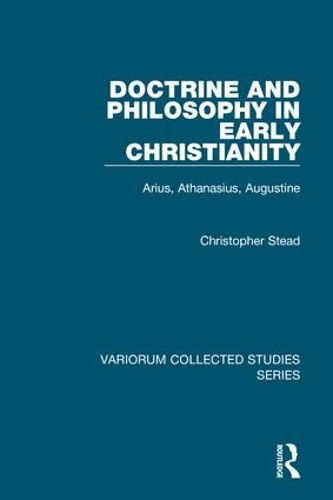 Паперова книга «Doctrine and Philosophy in Early Christianity: Arius, Athanasius, Augustine», автор Крістофер Стед - фото №1
