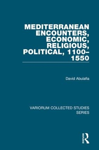 Бумажная книга «Mediterranean Encounters, Economic, Religious, Political, 1100–1550», автор Дэвид Абулафия - фото №1