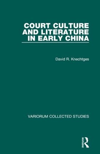 Бумажная книга «Court Culture and Literature in Early China», автор Дэвид Р. Кнехтгес - фото №1