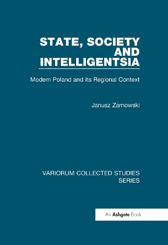 Бумажная книга «State, Society and Intelligentsia: Modern Poland and its Regional Context», автор Януш Зарновский - фото №1