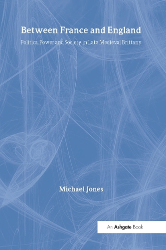 Бумажная книга «Between France and England: Politics, Power and Society in Late Medieval Brittany», автор Майкл Джонс - фото №1