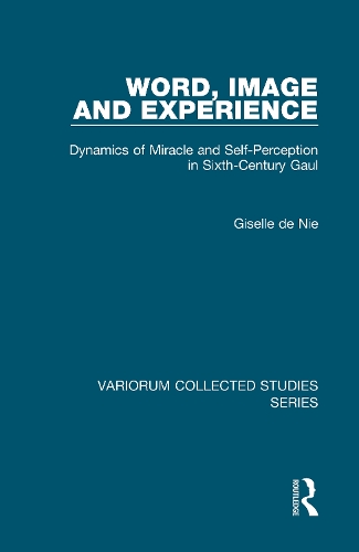 Паперова книга «Word, Image and Experience: Dynamics of Miracle and Self-Perception in Sixth-Century Gaul», автор Жизель де Ні - фото №1