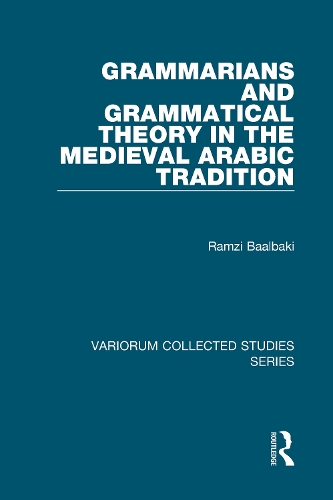 Бумажная книга «Grammarians and Grammatical Theory in the Medieval Arabic Tradition», автор Рамзи Баалбаки - фото №1
