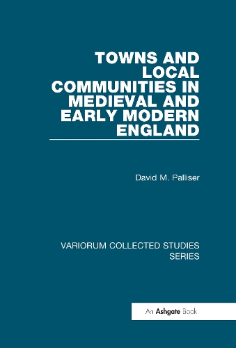 Бумажная книга «Towns and Local Communities in Medieval and Early Modern England», автор Дэвид М. Паллисер - фото №1