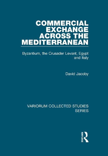 Бумажная книга «Commercial Exchange Across the Mediterranean: Byzantium, the Crusader Levant, Egypt and Italy», автор Дэвид Джейкоби - фото №1