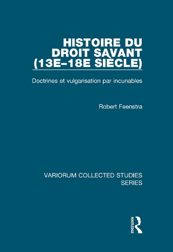 Бумажная книга «Histoire du droit savant (13e–18e siècle): Doctrines et vulgarisation par incunables», автор Роберт Фенстра - фото №1