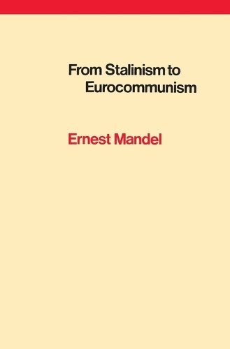 Паперова книга «From Stalinism to Eurocommunism: The Bitter Fruits of 'Socialism in One Country'», автор Ернест Мандель - фото №1