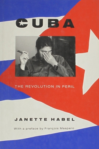 Бумажная книга «Cuba: The Revolution in Peril», автор Джанетт Хабель - фото №1