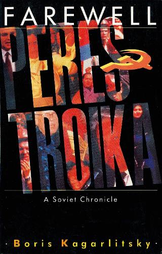 Бумажная книга «Farewell Perestroika: A Soviet Chronicle», автор Борис Кагарлицкий - фото №1