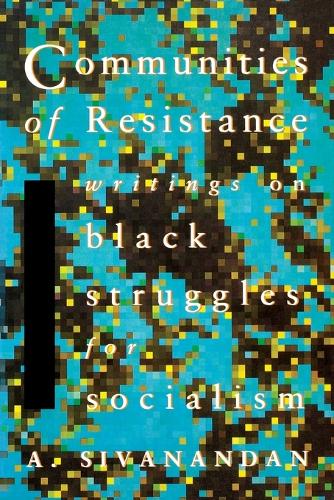 Бумажная книга «Communities of Resistance: Writings on Black Struggles for Socialism», автор Амбалаванер Сиванандан - фото №1