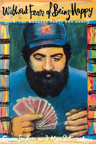 Бумажная книга «Without Fear of Being Happy: Lula, the Workers Party and Brazil», авторов Эмир Садер, Кен Сильверстайн - фото №1