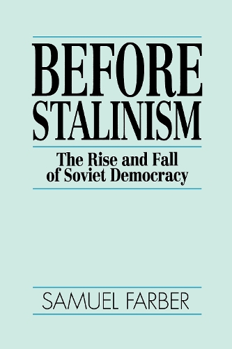 Бумажная книга «Before Stalinism: The Rise and Fall of Soviet Democracy», автор Сэмюэл Фарбер - фото №1