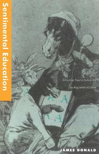 Бумажная книга «Sentimental Education: School, Popular Culture and the Regulation of Liberty», автор Джеймс Дональд - фото №1
