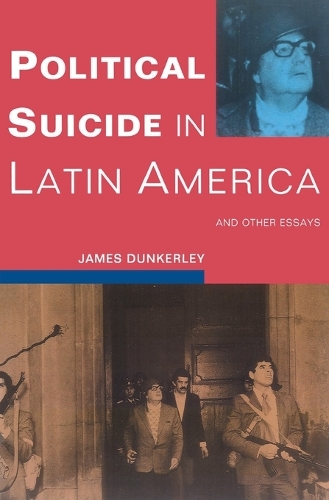 Паперова книга «Political Suicide in Latin America», автор Джеймс Данкерлі - фото №1