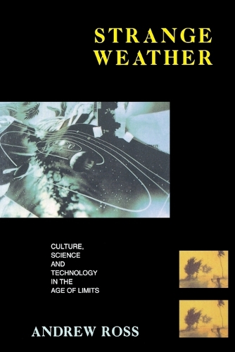 Бумажная книга «Strange Weather: Culture, Science and Technology in the Age of Limits», автор Эндрю Росс - фото №1
