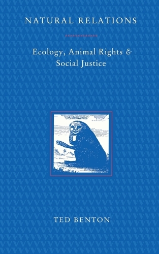 Бумажная книга «Natural Relations: Ecology, Animal Rights and Social Justice», автор Тед Бентон - фото №1