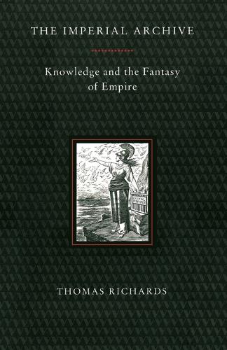 Бумажная книга «The Imperial Archive: Knowledge and the Fantasy of Empire», автор Томас Ричардс - фото №1