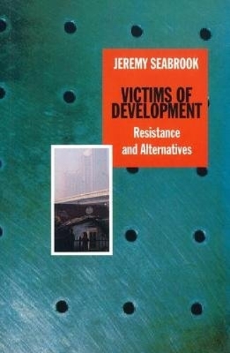 Бумажная книга «Victims of Development: Resistance and Alternatives», автор Джереми Сибрук - фото №1