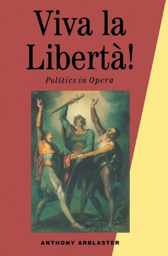 Паперова книга «Viva la Libertà!: Politics in Opera», автор Ентоні Арбластер - фото №1